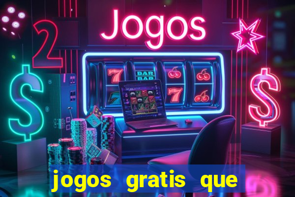 jogos gratis que realmente ganha dinheiro